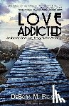 Ricks, Debora M - Love Addicted