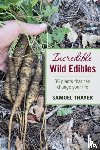 Thayer, Samuel - Incredible Wild Edibles