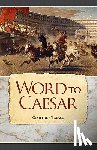 Trease, Geoffrey - Word to Caesar