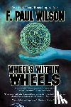 F., Paul Wilson - Wheels Within Wheels