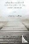 Van Den Berg, Laura - What the World Will Look Like When All the Water Leaves Us
