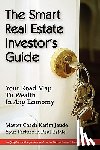 Jaude, Karim - The Smart Real Estate Investor's Guide: Your Road Map to Wealth in Any Economy
