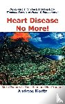 Moritz, Andreas - Heart Disease No More!