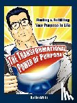 Whitt, Jim F. - The Transformational Power of Purpose
