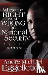 Eggelletion, Andre M. - Where the Right Went Wrong on National Security: And the Left Too