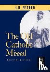 Mathew, A. H. - The Old Catholic Missal & Ritual