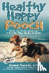 Suzuki, Sanae - Healthy Happy Pooch: Wisdom and Homemade Recipes to Give Your Dog a Healthy, Happy Life