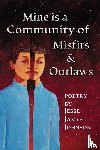 Johnson, Jesse James - Mine is a Community of Misfits & Outlaws