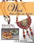 Babcock, Jeff W, Babcock, Joan R - Wired Micro-Macrame Jewelry