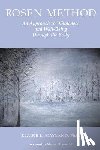 Williams, Jeanie C. - Rosen Method: An Approach to Wholeness and Well-Being Through the Body