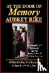 Rike, Aubrey - At the Door of Memory, Aubrey Rike and the Assassination of President Kennedy