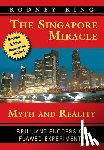 King, Rodney - The Singapore Miracle: Myth and Reality