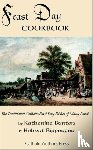 Burton, Katherine, Ripperger, Helmut - Feast Day Cookbook; The Traditional Catholic Feast Day Dishes of Many Lands