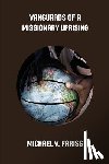 Fariss, Michael Vincent - Vanguards of a Missionary Uprising Condensed: Challenging Christian African-American Students to Lead Missions Mobilization