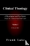 Lake, Frank - Clinical Theology, A Theological and Psychiatric Basis to Clinical Pastoral Care, Volume 1