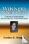 Morgan, Gordon - Winners Never Quit. MArguerite Rogers Howie