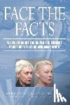 Jacono, Andrew A. - Face the Facts: The Truth About Facial Plastic Surgery Procedures That Do and Don't Work