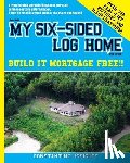 Issighos, Constantine - How I built MY SIX-SIDED LOG HOME from scratch: Build it Mortgage Free !!