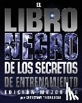 Shugart, Chris - El Libro Negro de los Secretos de Entrenamiento: Edicion Mejorada