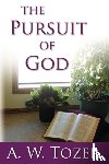 Tozer, A W - The Pursuit of God