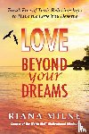 Milne, Riana Cert. Coach - Love Beyond Your Dreams