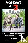 Giesen, Greg - Mondays at 3: A story for managers learning to lead