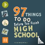 Erika Stalder, Steven Jenkins - 97 Things to Do Before You Finish High School
