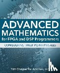 Cooper, Tim - Advanced Mathematics for FPGA and DSP Programmers