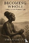 Owens, Lorna - Becoming Whole