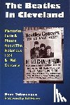 Schwensen, Dave - The Beatles in Cleveland: Memories, Facts & Photos about the Notorious 1964 & 1966 Concerts