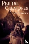 Wilder, Eric - Primal Creatures