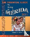 Gricus, Vincent - The Essential Guide to Living in Merida 2011: Including Tons of Visitor Information