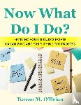 O'Brien, Teresa M - Now What Do I Do? Settling your Spouse's Estate - Organizing and Simplifying The Process