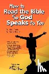 Enete, Noel - How to Read the Bible So God Speaks to You