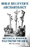 Argubright, John - Bible Believer's Archaeology - Volume 1