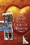 Barredo, Bo, Barredo, Marlou - My Love Story with the God of Missions