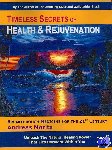 Moritz, Andreas - Timeless Secrets of Health and Rejuvenation - Unleash the Natural Healing Power That Lies Dormant Within You -- Breakthrough Medicine for the 21st Century