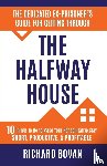 Bovan, Richard - The Dedicated Ex-Prisoner's Guide for Getting Through the Halfway House