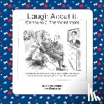 Crampton, Carolyn Ritchie - Laugh About It: Cartoons 2-The Weird Years