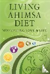 Tiwari, Maya - Living Ahimsa Diet
