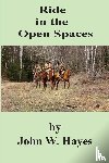 Hayes, John W - Ride in the Open Spaces