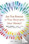 Stovern, Dana - Are You Present in Your Body with Your Money?: Body-Based Money Relationship Basics to Reclaim Your Financial Life