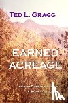 Gragg, Ted L. - Earned Acreage