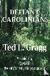 Gragg, Ted L, Gragg, Connie B - Gragg, T: Defiant Carolinians