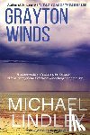 Lindley, Michael - Grayton Winds: A suspenseful family saga of love, betrayal and life's difficult compromises.