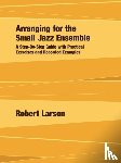 Larson, Robert - Arranging for the Small Jazz Ensemble