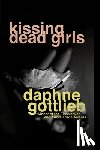 Daphne Gottlieb - Kissing Dead Girls