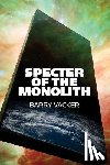 Vacker, Barry - Specter of the Monolith