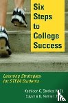 Straker, Dr Kathleen C (University of Texas, Kelman, Dr Eugenia G (Cornell University) - Six Steps to College Success