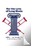 O'Brien, Shawn Casey - For the Love of Long Shots
